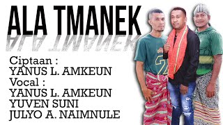 Ala Tmanek-Lufut Terbaru-Voc:Yanus L.A-Yuven Suni-Julyo A.Naimnule