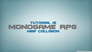 C# Monogame RPG Made Easy Tutorial 15 - Map Collision