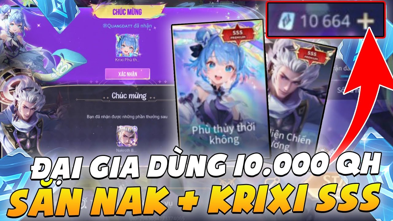 Đại Gia Dùng 10000 Quân Huy săn 2 Skin SSS Krixi và Nakroth | Xuyên Cùi Mía