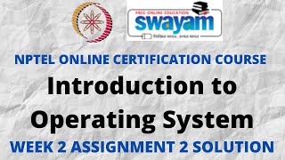 Introduction to Operating Systems | NPTEL | Week 2 Assignment 2 Solution | July 2022