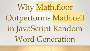 Why Math.floor Outperforms Math.ceil in JavaScript Random Word Generation