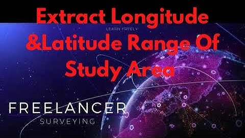 EXTRACT LATITUDE AND LONGITUDE FOR STUDY AREA // GIS TUTORIAL