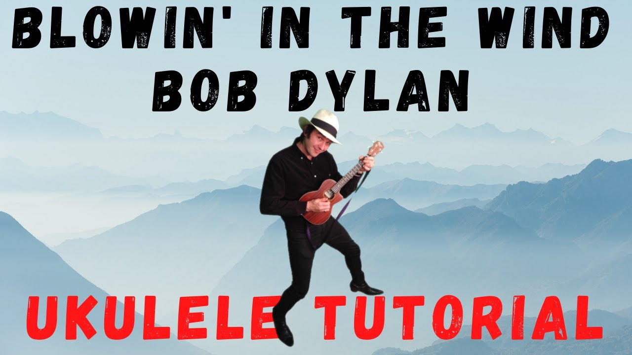 Blowin' In The Wind, Bob Dylan, Ukulele Chords (tutorial) YouTube