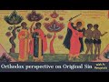 What is the Orthodox Perspective on Original Sin?