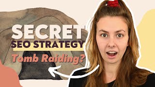 SEO Ranking Secret Strategy: Tomb Raiding? | Easy Tutorial to Rank for SEO