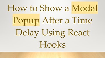 How to Show a Modal Popup After a Time Delay Using React Hooks