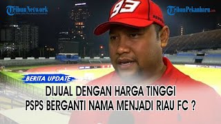 Norizam Ngaku Jual PSPS Riau dengan Harga TInggi ke Orang Terkenal di Pekanbaru