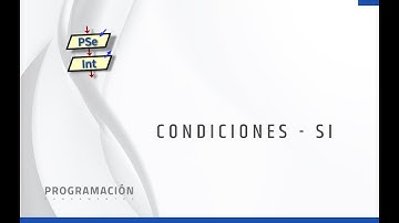 Fundamentos de programación - PSeInt - 08 Condiciones - Si