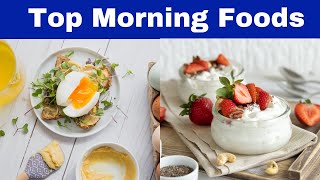 Top 10 Morning Foods You Should Eat Every Day