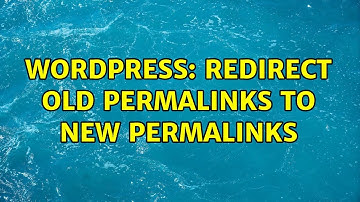 Wordpress: Redirect old permalinks to new permalinks (2 Solutions!!)