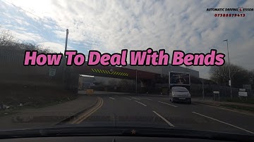 How To Deal With Bends | Learn To Drive | Driving Test Tips