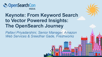 Keynote: From Keyword Search to Vector Powered Insights: Th... Pallavi Priyadarshini & Sreedhar Gade