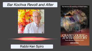 Jewish History Class --- Bar Kochva Revolt And After---Rabbi Ken Spiro