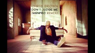 Video thumbnail of "Chris Brown - Don't Judge Me (M&NPro Remix)"