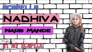 Nadhiva - Nasib Mande (Acapella - Vocal Only)