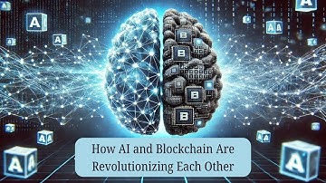 How AI and Blockchain Are Revolutionizing Each Other