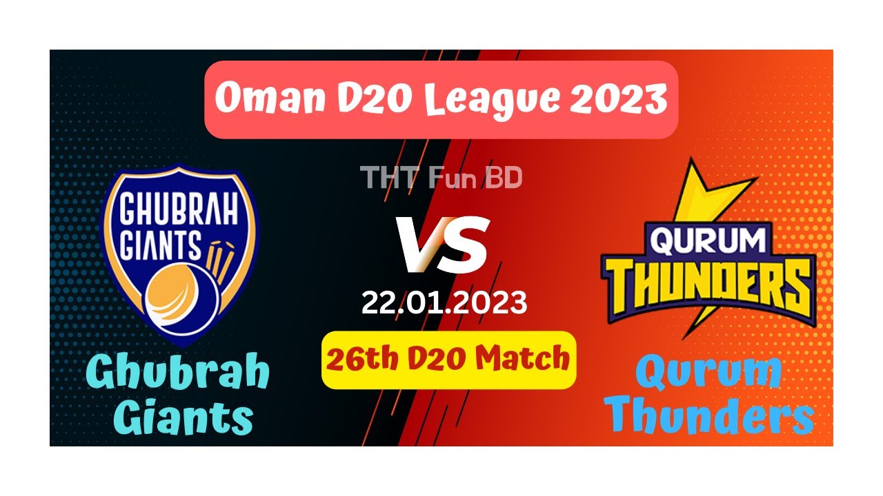 Ghubrah Giants vs Qurum Thunders, Oman D20 League Live Score Streaming