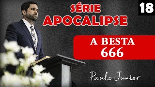 "A Besta 666" - Paulo Junior | SÉRIE APOCALIPSE Nº 18