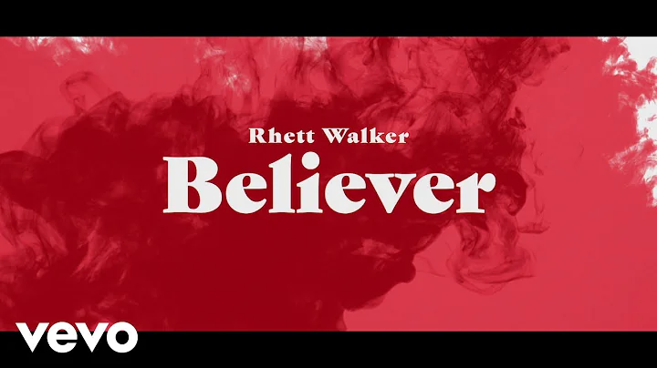 Rhett Walker - Believer (Official Lyric Video)