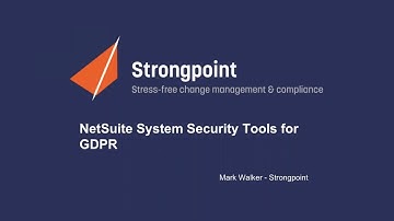 NetSuite System Security Tools for GDPR Webinar - 06.06.2018