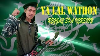 YA LAL WATHON Versi REGGAE SKA ( Cover By DAN'SKA Feat Andik.S )