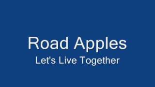 Road Apples-Let's Live Together