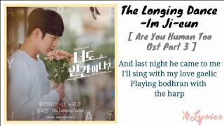 The Longing Dance - Im Ji-eun [ Are You Human Too Ost Part 3 ] Lyrics Resimi