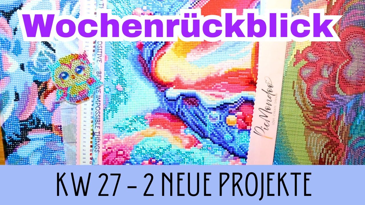 Hobbywoche DIAMOND PAINTING || Wochenupdate KW 27 || 2 neue Großprojekte begonnen