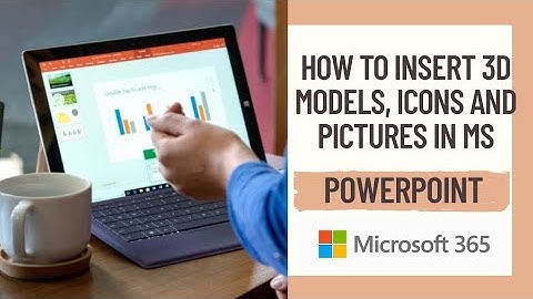How to Insert 3D Models, Icons, and Pictures in Microsoft Powerpoint