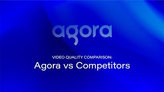 Agora Quality Comparison with Competitors screenshot 2