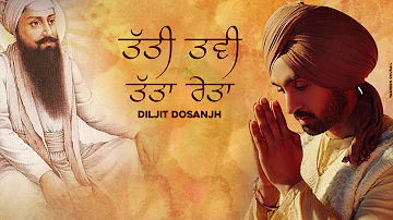 Dhan Guru Arjan Dev Sahib Ji - Tatti Tavi Tatta Reta | Diljit Dosanjh