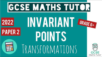 Difficult Transformations with Invariant Points | Grade 6+ | GCSE Maths Paper 2 November 3rd 2022