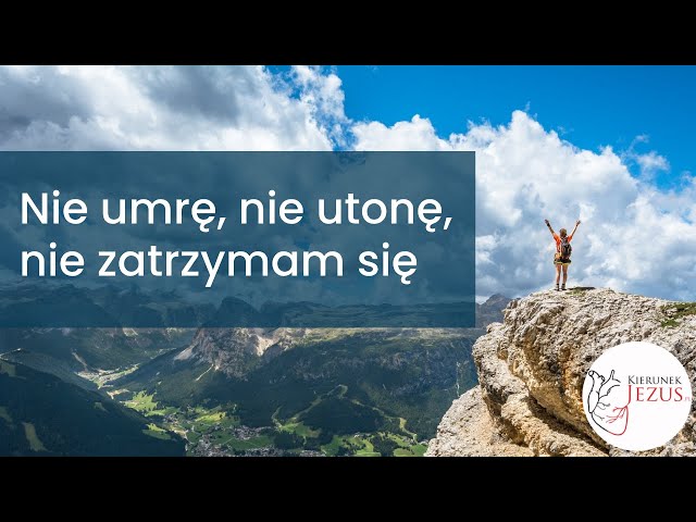 Nie umrę, nie utonę, nie zatrzymam się - uwielbienie Kierunek Jezus