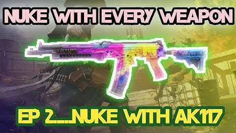 Nuke with AK117 || nuke with EVERY weapon || Call of duty mobile || nuketown