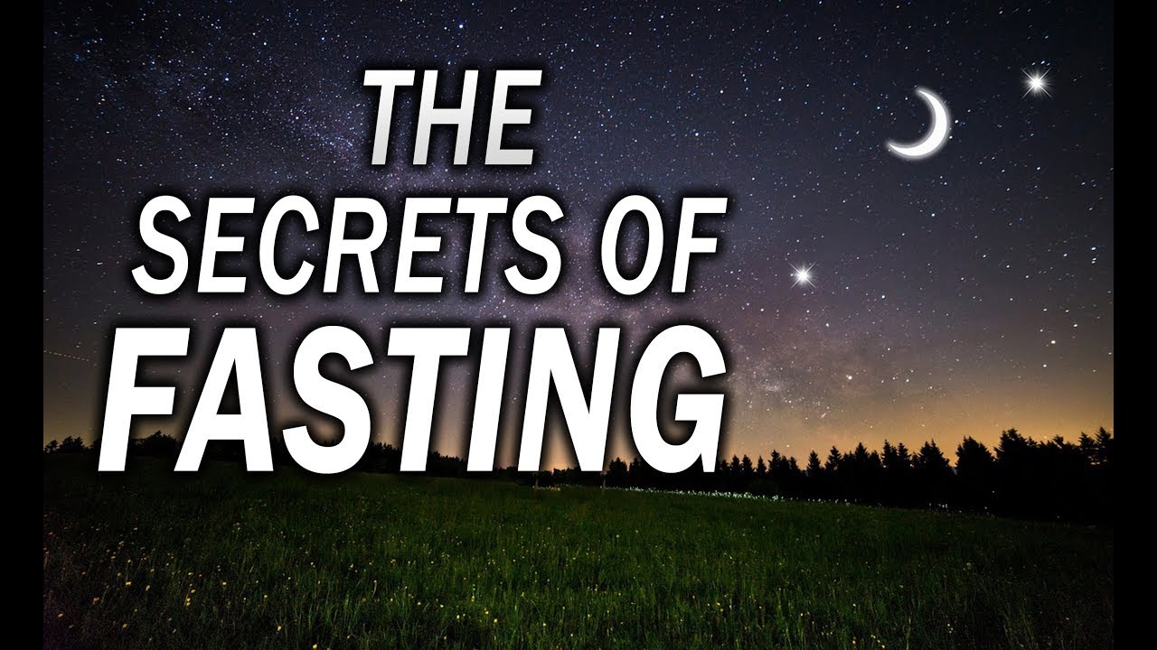 THE SECRETS OF FASTING (Ramadan 2019)