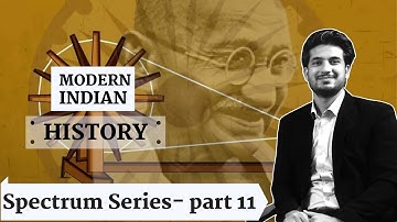 Emergence of Gandhi / गाँधी और भारतीय राष्ट्रिय आंदोलन - Spectrum Summary by Anuj Garg