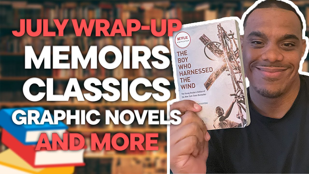 July Wrap-Up: Memoirs, Classics, Graphic Novels, and More