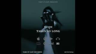 Mzade - Takes So Long (Original Mix)