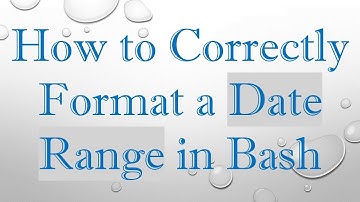 How to Correctly Format a Date Range in Bash