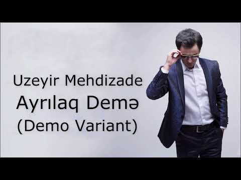 Uzeyir Mehdizade  ''Ayrılaq demə'' Demo Variant (Sözleri/Lyrics) @uzeyirproduction