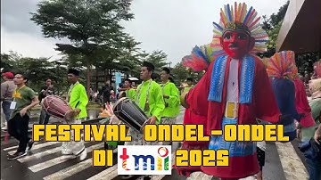 FESTIVAL ONDEL-ONDEL DI TMII 2025 - LAGU ONDEL-ONDEL BETAWI