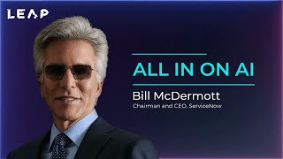 #LEAP25 | In on AI with Bill McDermott (Chairman and CEO, ServiceNow)