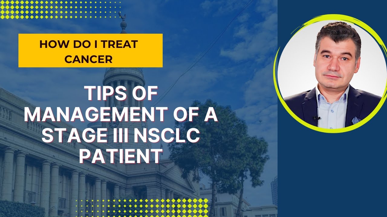 How do I treat a patient with stage 3 Non-small cell lung cancer - YouTube