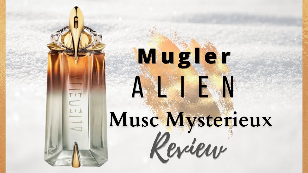 Mugler Alien Musc Mysterieux Review| Soumya Midhun - YouTube