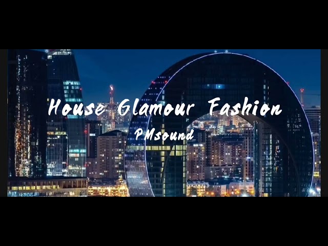House glamour Fashion.PMsound