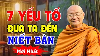 7 Yếu Tố Đưa Ta Đến NIẾT BÀN...| Thầy Viên Minh Giảng Mới Nhất