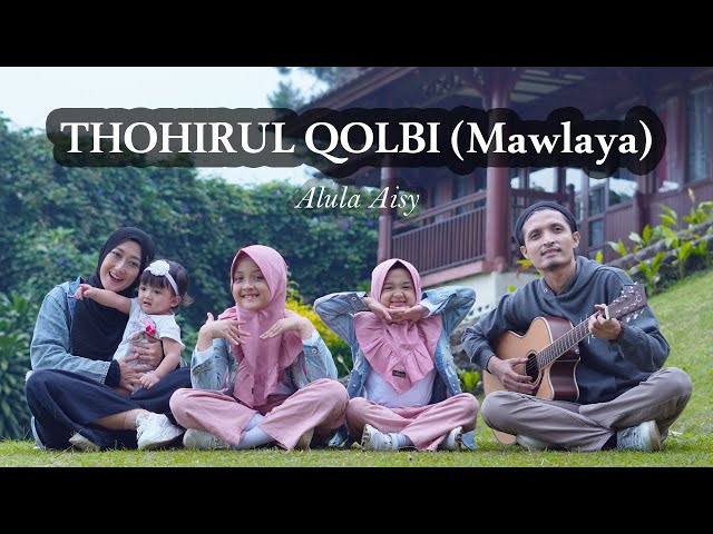 ALULA AISY - THOHIRUL QOLBI (MAWLAYA) COVER class=