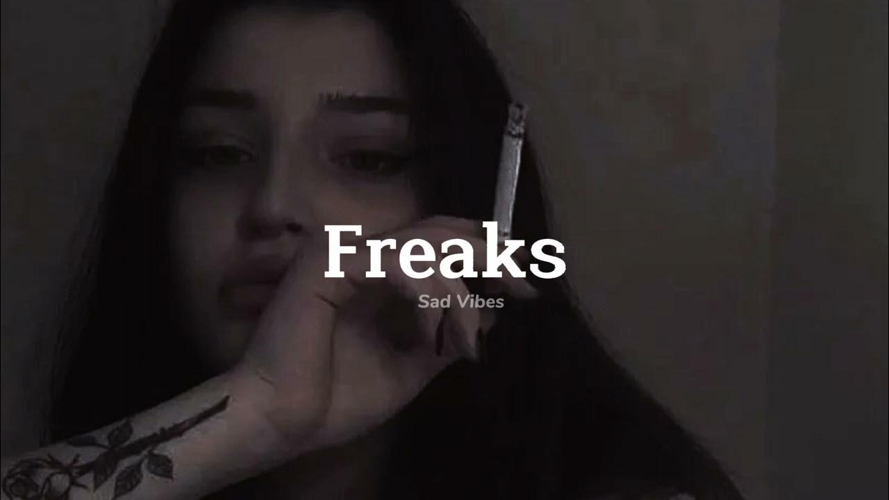 Freaks песня слушать