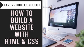 How to Build a Website with Html & CSS - Final Part 7 Contact / Footer