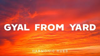 GYAL FROM YARD - HARMONIC HUES (Official Music Video)